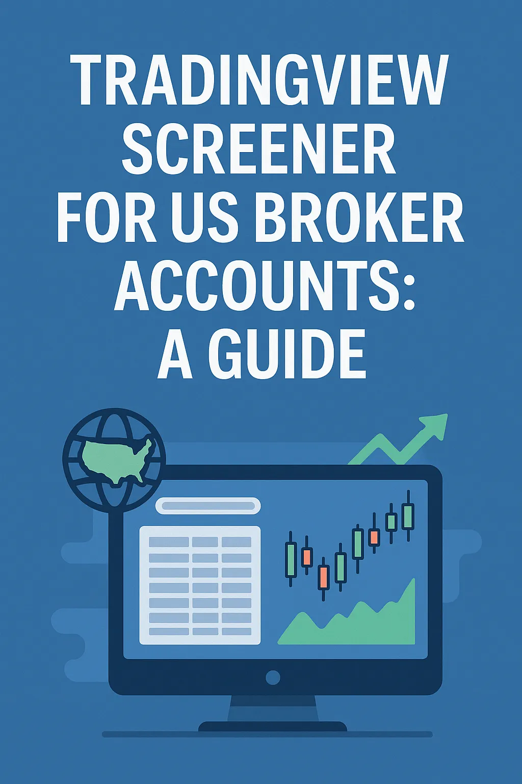 TradingView Screener for US Broker Accounts: Complete Guide